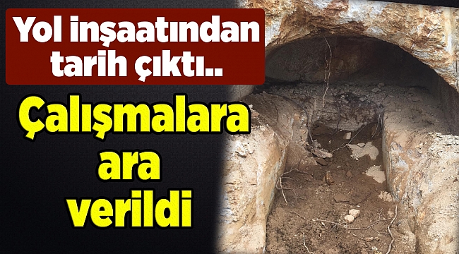 Yol inşaatından tarih çıktı, çalışmalar durdu