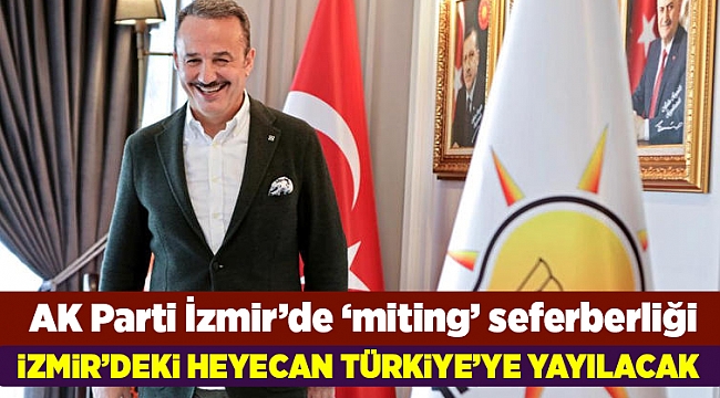 AK Parti İzmir’de ‘miting’ seferberliği