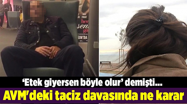 AVM&#039;deki taciz davasında ne karar çıktı?