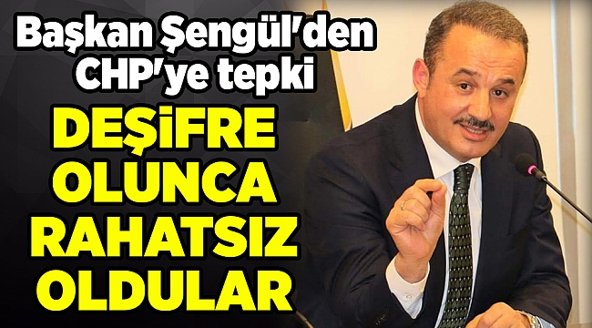 Başkan Şengül'den CHP'ye tepki