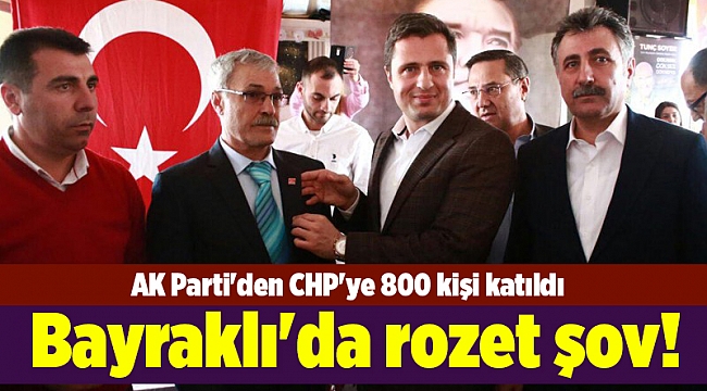Bayraklı'da rozet şov! AK Parti'den CHP'ye 800 kişi katıldı