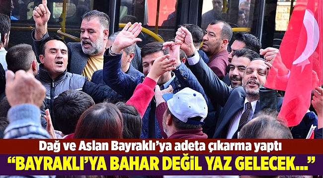 “BAYRAKLI’YA BAHAR DEĞİL YAZ GELECEK…”