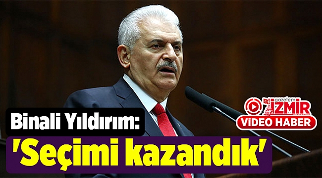 Binali Yıldırım: 'Seçimi kazandık'