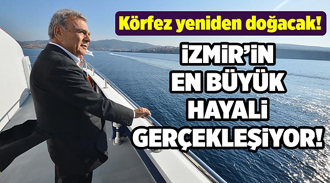 Büyükşehir Belediyesi, İzmir'in en büyük hayalini gerçekleştiriyor