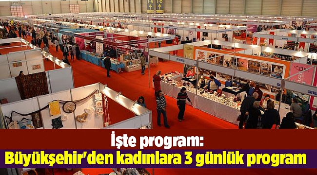 Büyükşehir'den kadınlara 3 günlük program