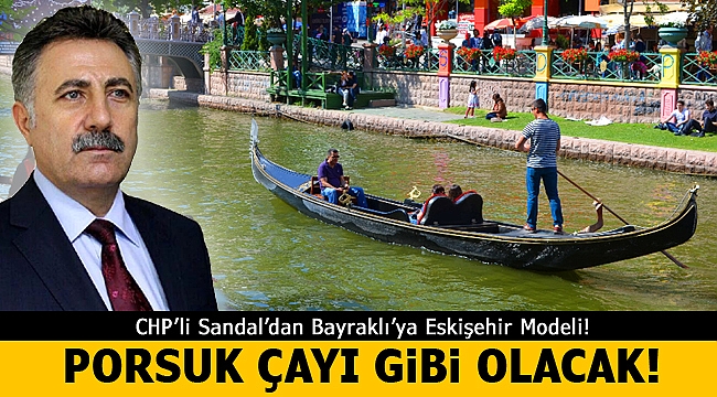 CHP'li Sandal'dan Bayraklı'ya büyük proje