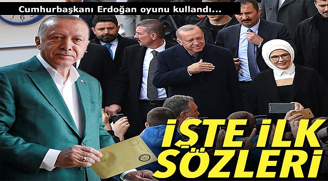 Cumhurbaşkanı Erdoğan oyunu kullandı