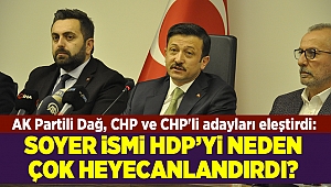 Dağ’ın hedefinde CHP ve CHP'li adaylar: Onları isim isim açıklayacağız