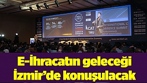 E-İhracatın geleceği İzmir'de konuşulacak