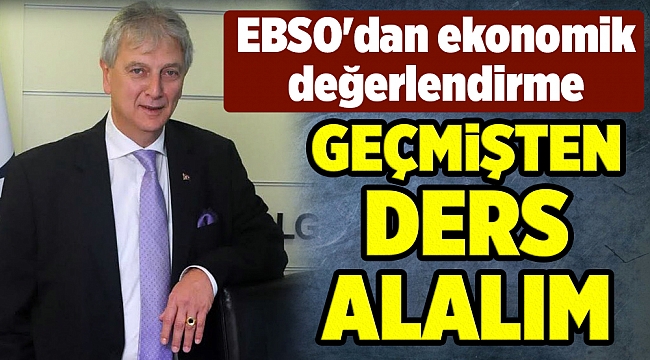 EBSO'dan ekonomik değerlendirme