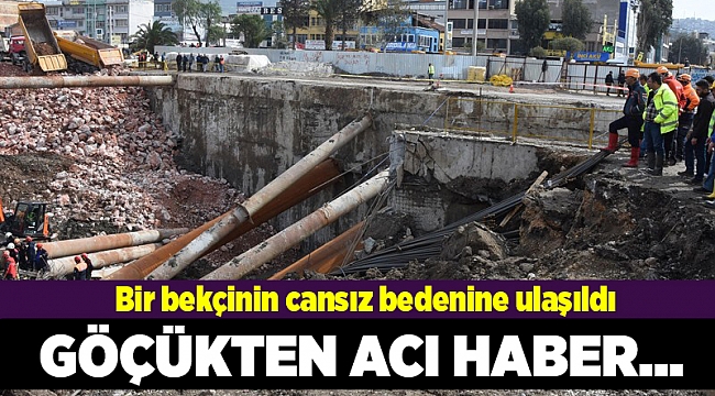 Göçük faciasından acı haber