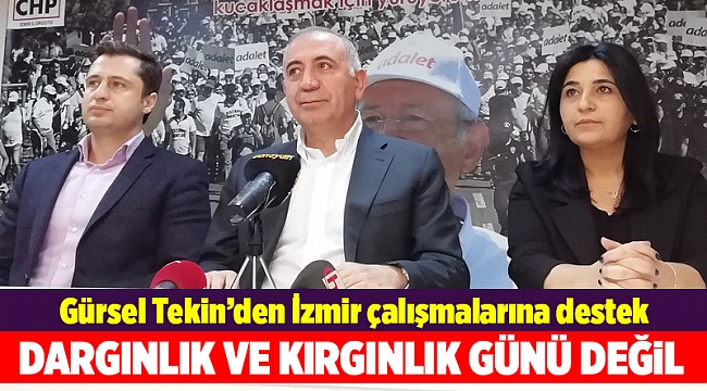Gürsel Tekin’den İzmir çalışmalarına destek