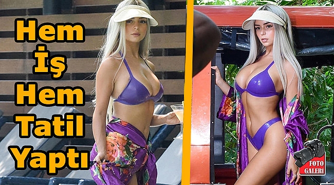 Hem çalıştı hem tatil yaptı