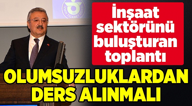 İnşaat sektörünü buluşturan toplantı