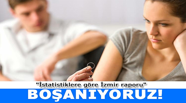 İstatistiklere göre en çok İzmir boşanıyor