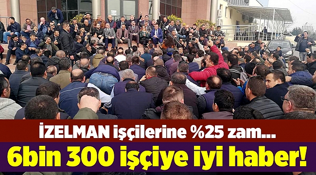 İZELMAN'da toplu sözleşme imzalandı...