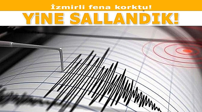 İzmir'de korkutan deprem