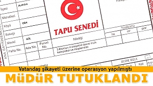 İzmir'de Tapu Müdürü'ne tutuklama!