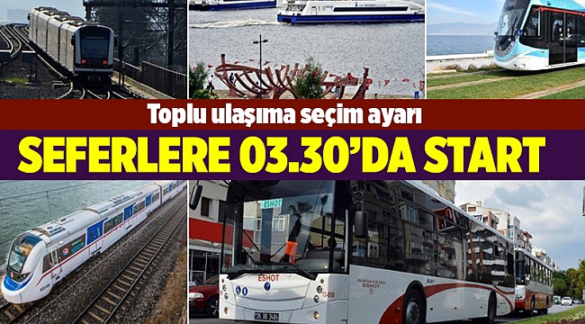 İzmir'de toplu ulaşıma seçim ayarı