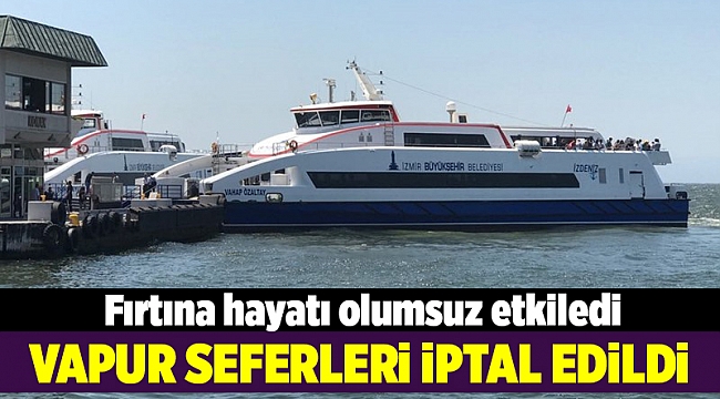İzmir'de vapur seferleri iptal