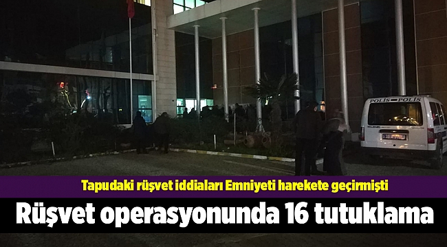 İzmir Menemen'deki rüşvet operasyonunda 16 tutuklama