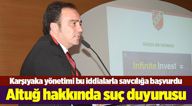 Karşıyaka'dan Mutlu Altuğ'a suç duyurusu