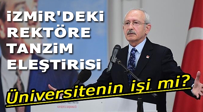 Kılıçdaroğlu&#039;ndan &#039;DEÜ manav&#039; eleştirisi