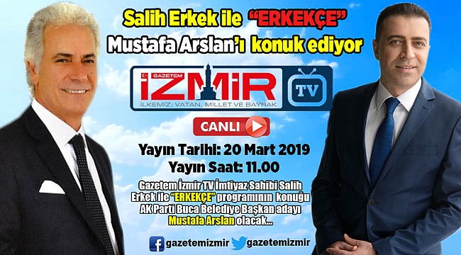 Salih Erkek ile "ERKEKÇE", Mustafa Arslan'ı konuk ediyor…