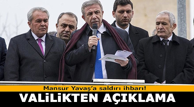 Son dakika: Mansur Yavaş’a saldırı ihbarı! Valilikten açıklama geldi