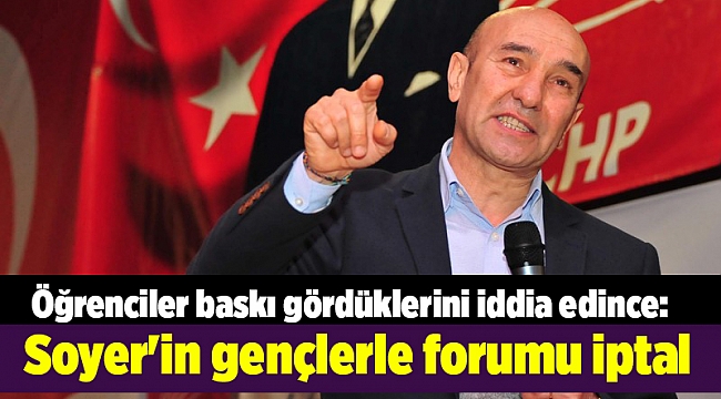 Soyer'in gençlerle forumu iptal