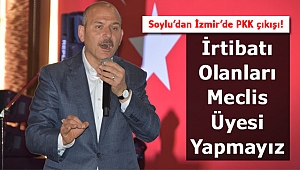 Soylu'dan İzmir'de PKK Çıkışı: 