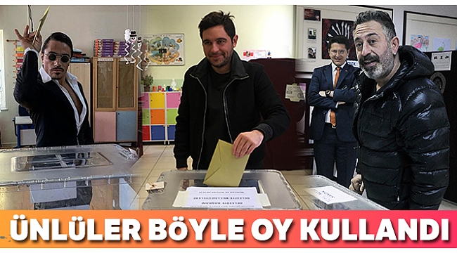 Ünlü isimler böyle oy kullandı