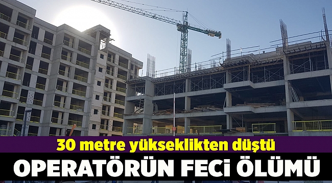 Vinçten düşen işçi hayatını kaybetti