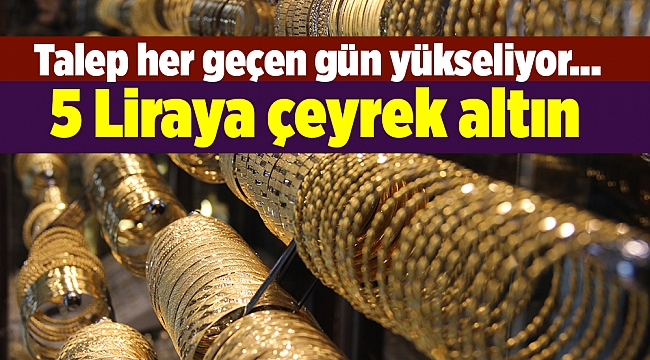 5 liraya çeyrek altın
