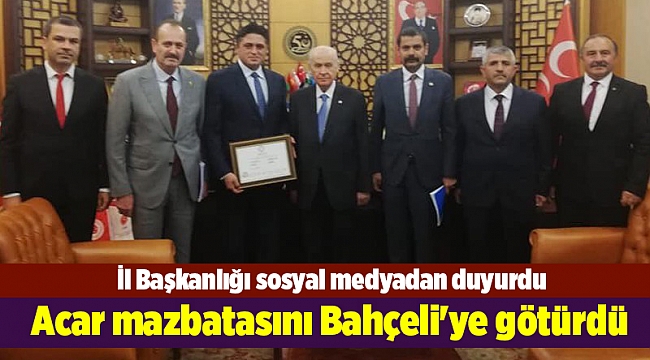 Acar mazbatasını Bahçeli'ye götürdü