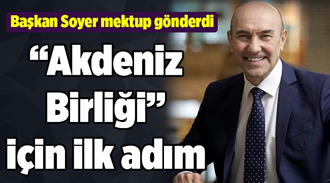 “Akdeniz Birliği” için ilk adım