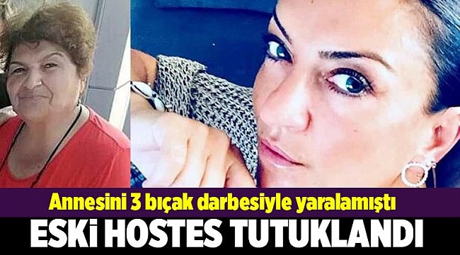 Annesini bıçakla saldırıran eski hostes tutuklandı