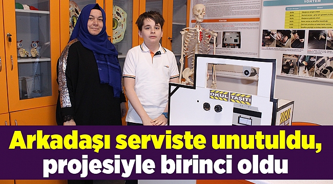 Arkadaşı serviste unutuldu, projesiyle birinci oldu