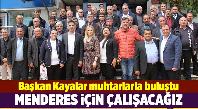 Başkan Kayalar muhtarlarla buluştu