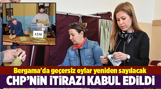 Bergama&#039;da geçersiz oylar yeniden sayılacak