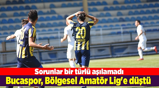 Bucaspor, Bölgesel Amatör Lig'e düştü