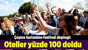 Çeşme turizmine festival dopingi: Oteller yüzde 100 doldu