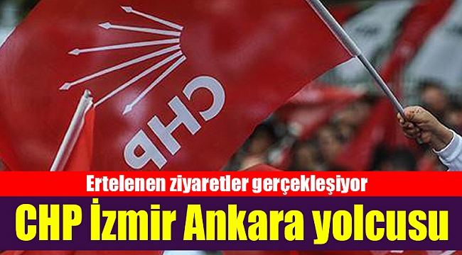 CHP İzmir Ankara yolcusu