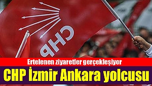 CHP İzmir Ankara yolcusu