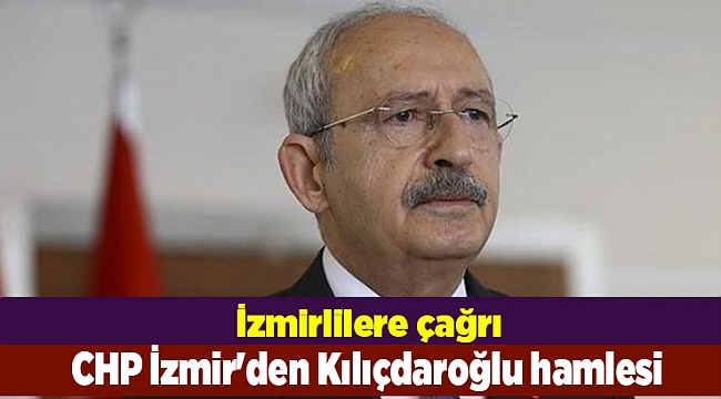 CHP İzmir'den Kılıçdaroğlu hamlesi