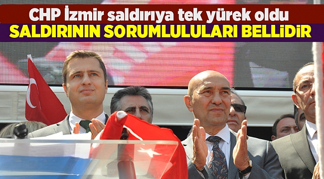 CHP İzmir Kılıçdaroğlu'na yönelik saldırıya karşı tek yürek oldu