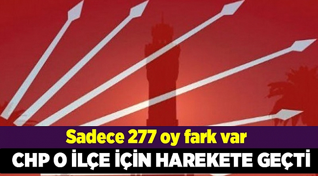 CHP o ilçe için harekete geçti