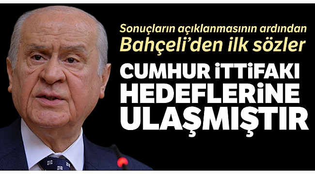 Devlet Bahçeli&#039;den seçim sonuçlarına ilişkin açıklama