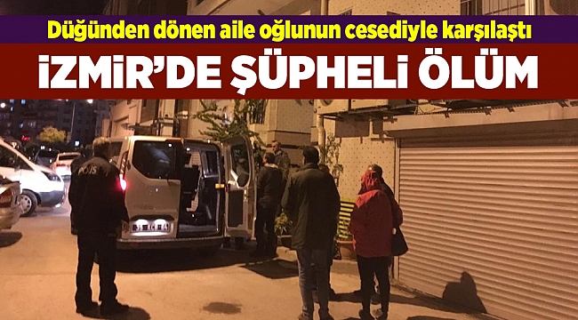 Düğünden dönen aile oğlunun cesediyle karşılaştı