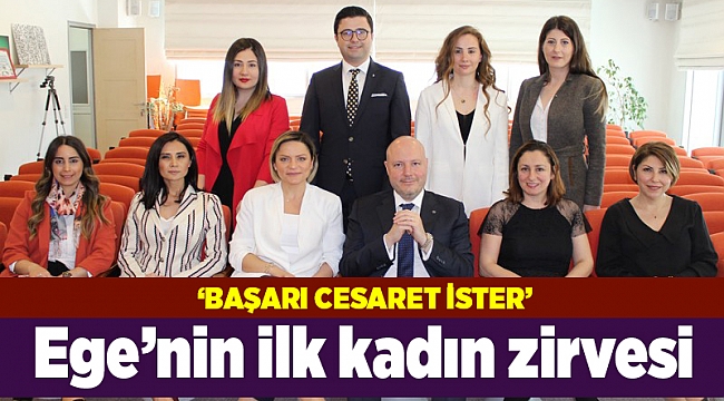 Ege’nin ilk kadın zirvesi